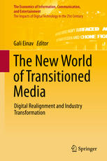 The New World Of Transitioned Media Digital Realignment And Industry Transformation 1st Edition Gali Einav Eds