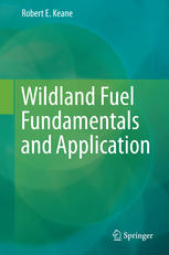 Wildland Fuel Fundamentals And Applications 1st Edition Robert E Keane Auth