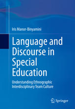 Language And Discourse In Special Education Understanding Ethnographic Interdisciplinary Team Culture 1st Edition Iris Manorbinyamini Auth