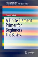 A Finite Element Primer For Beginners The Basics 1st Edition Tarek I Zohdi Auth