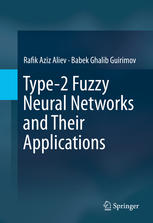 Type2 Fuzzy Neural Networks And Their Applications 1st Edition Rafik Aziz Aliev