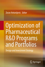Optimization Of Pharmaceutical Rd Programs And Portfolios Design And Investment Strategy 1st Edition Zoran Antonijevic Eds