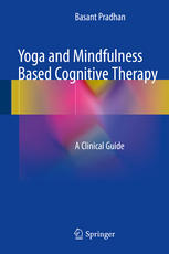 Yoga And Mindfulness Based Cognitive Therapy A Clinical Guide 1st Edition Basant Pradhan Auth