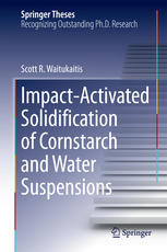 Impactactivated Solidification Of Cornstarch And Water Suspensions 1st Edition Scott R Waitukaitis Auth