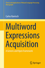 Multiword Expressions Acquisition A Generic And Open Framework 1st Edition Carlos Ramisch Auth