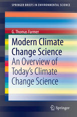 Modern Climate Change Science An Overview Of Todays Climate Change Science 1st Edition G Thomas Farmer Auth
