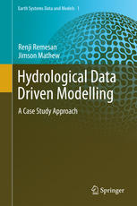 Hydrological Data Driven Modelling A Case Study Approach 1st Edition Renji Remesan