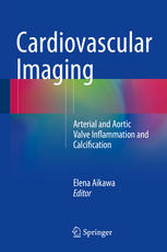 Cardiovascular Imaging Arterial And Aortic Valve Inflammation And Calcification 1st Edition Elena Aikawa Eds