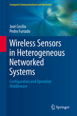 Wireless Sensors In Heterogeneous Networked Systems Configuration And Operation Middleware 1st Edition Jos Ceclio