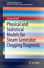 Physical And Statistical Models For Steam Generator Clogging Diagnosis 1st Edition Sylvain Girard Auth