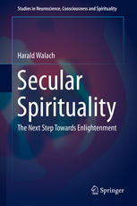 Secular Spirituality The Next Step Towards Enlightenment 1st Edition Harald Walach Auth