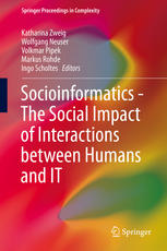 Socioinformatics The Social Impact Of Interactions Between Humans And It 1st Edition Katharina Zweig