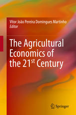 The Agricultural Economics Of The 21st Century 1st Edition Vtor Joo Pereira Domingues Martinho Eds