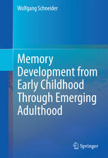 Memory Development From Early Childhood Through Emerging Adulthood 1st Edition Wolfgang Schneider