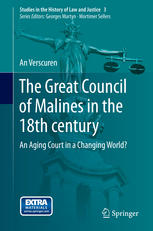 The Great Council Of Malines In The 18th Century An Aging Court In A Changing World 1st Edition An Verscuren Auth