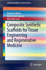 Composite Synthetic Scaffolds For Tissue Engineering And Regenerative Medicine 1st Edition Naznin Sultana