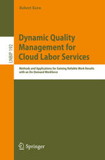 Dynamic Quality Management For Cloud Labor Services Methods And Applications For Gaining Reliable Work Results With An Ondemand Workforce 1st Edition Robert Kern Auth