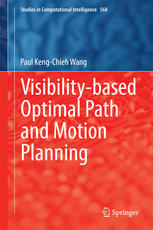 Visibilitybased Optimal Path And Motion Planning 1st Edition Paul Kengchieh Wang Auth