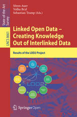 Linked Open Data Creating Knowledge Out Of Interlinked Data Results Of The Lod2 Project 1st Edition Sren Auer