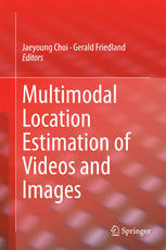 Multimodal Location Estimation Of Videos And Images 1st Edition Jaeyoung Choi