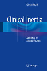 Clinical Inertia A Critique Of Medical Reason Grard Reach