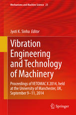 Vibration Engineering And Technology Of Machinery Proceedings Of Vetomac X 2014 Held At The University Of Manchester Uk September 911 2014 1st Edition Jyoti K Sinha Eds