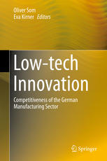 Lowtech Innovation Competitiveness Of The German Manufacturing Sector 1st Edition Oliver Som
