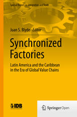 Synchronized Factories Latin America And The Caribbean In The Era Of Global Value Chains 1st Edition Juan S Blyde Eds