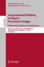 Computational Modeling Of Objects Presented In Images Fundamentals Methods And Applications 4th International Conference Compimage 2014 Pittsburgh Pa Usa September 35 2014 1st Edition Yongjie Jessica Zhang