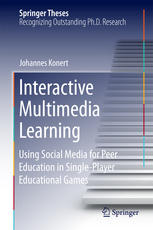 Interactive Multimedia Learning Using Social Media For Peer Education In Singleplayer Educational Games 1st Edition Johannes Konert Auth