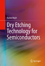 Dry Etching Technology For Semiconductors 1st Edition Kazuo Nojiri Auth