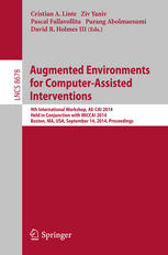 Augmented Environments For Computerassisted Interventions 9th International Workshop Aecai 2014 Held In Conjunction With Miccai 2014 Boston Ma Usa September 14 2014 Proceedings 1st Edition Cristian A Linte