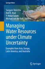 Managing Water Resources Under Climate Uncertainty Examples From Asia Europe Latin America And Australia 1st Edition Sangam Shrestha