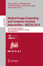 Medical Image Computing And Computerassisted Intervention Miccai 2014 17th International Conference Boston Ma Usa September 1418 2014 Proceedings Part Ii 1st Edition Polina Golland
