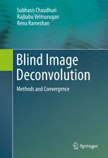 Blind Image Deconvolution Methods And Convergence 1st Edition Subhasis Chaudhuri