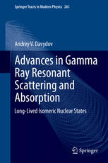 Advances In Gamma Ray Resonant Scattering And Absorption Longlived Isomeric Nuclear States 1st Edition Andrey V Davydov Auth