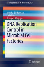 Dna Replication Control In Microbial Cell Factories 1st Edition Monika Glinkowska