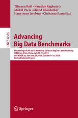 Advancing Big Data Benchmarks Proceedings Of The 2013 Workshop Series On Big Data Benchmarking Wbdbcn Xian China July1617 2013 And Wbdbus San Jos Ca Usa October 910 2013 Revised Selected Papers 1st Edition Tilmann Rabl