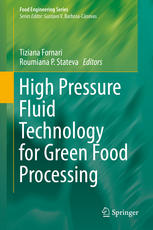 High Pressure Fluid Technology For Green Food Processing 1st Edition Tiziana Fornari