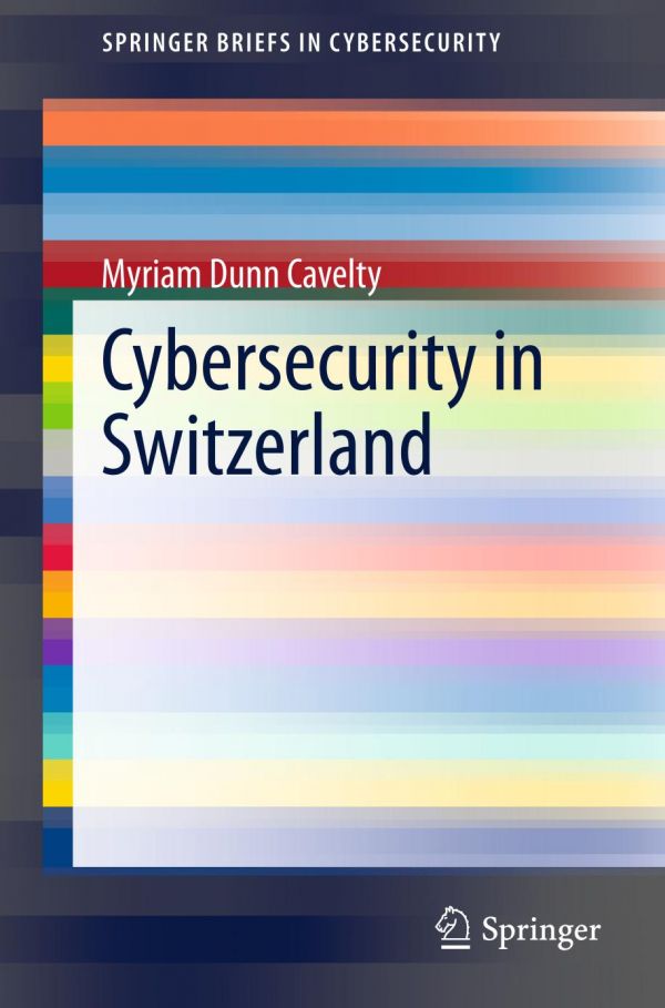 Cybersecurity In Switzerland 1st Edition Myriam Dunn Cavelty Auth