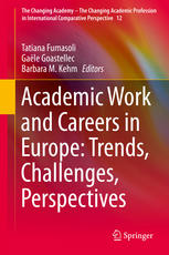 Academic Work And Careers In Europe Trends Challenges Perspectives 1st Edition Tatiana Fumasoli