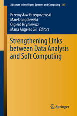 Strengthening Links Between Data Analysis And Soft Computing 1st Edition Przemyslaw Grzegorzewski