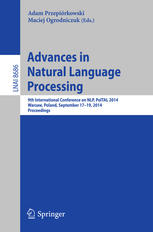 Advances In Natural Language Processing 9th International Conference On Nlp Poltal 2014 Warsaw Poland September 1719 2014 Proceedings 1st Edition Adam Przepirkowski