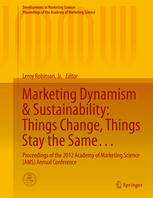 Marketing Dynamism Sustainability Things Change Things Stay The Same Proceedings Of The 2012 Academy Of Marketing Science Ams Annual Conference 1st Edition Leroy Robinson