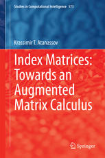 Index Matrices Towards An Augmented Matrix Calculus 1st Edition Krassimir T Atanassov Auth