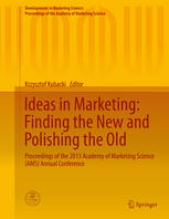 Ideas In Marketing Finding The New And Polishing The Old Proceedings Of The 2013 Academy Of Marketing Science Ams Annual Conference 1st Edition Krzysztof Kubacki Eds