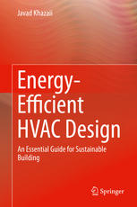 Energyefficient Hvac Design An Essential Guide For Sustainable Building 1st Edition Javad Khazaii Auth