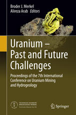 Uranium Past And Future Challenges Proceedings Of The 7th International Conference On Uranium Mining And Hydrogeology 1st Edition Broder J Merkel