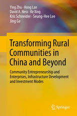Transforming Rural Communities In China And Beyond Community Entrepreneurship And Enterprises Infrastructure Development And Investment Modes 1st Edition Ying Zhu