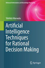 Artificial Intelligence Techniques For Rational Decision Making 1st Edition Tshilidzi Marwala